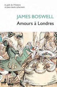 Amours à Londres. Journal 1762-1763 - Boswell James - Maurois André - Blanchet Marie-Chr