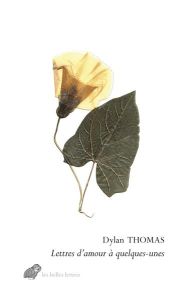 Lettres d’amour à quelques-unes - Thomas Dylan - Reumaux Patrick - Rougier Karine
