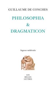 Philosophia et Dragmaticon philosophiae - Guillaume De conches - Ribémont Bernard - Ndiaye E