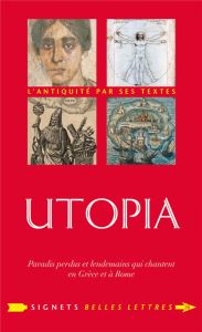 Utopia. Paradis perdus et lendemains qui chantent en Grèce et à Rome - Poirier Jean-Louis - Lacroix Jean-Yves