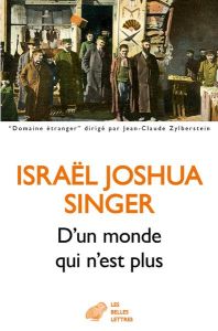 D’un monde qui n’est plus - Singer Israël Joshua - Lewi Henri