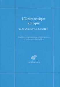 L'onirocritique grecque. D'Artémidore à Foucault - Chandezon Christophe - Du Bouchet Julien