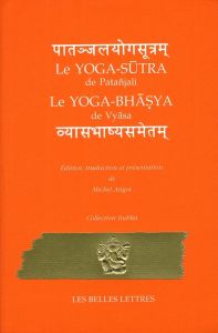 Le Yoga-Sutra de Patanjali. Le Yoga-Bhasya de Vyasa - Angot Michel