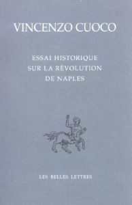 Essai historique sur la révolution de Naples. Edition bilingue - Cuoco Vincenzo - De Francesco Antonio - Pons Alain