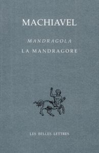La Mandragore. Edition bilingue français-italien - Machiavel Nicolas - Stoppelli Pasquale - Larivaill
