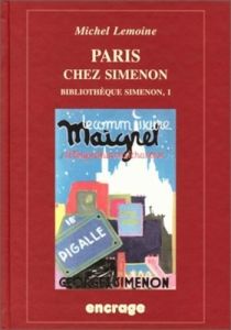 Paris chez Simenon. Bibliothèque Simenon 1 - Lemoine Michel