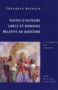 Textes d'auteurs grecs et romains relatifs au judaïsme - Reinach Théodore