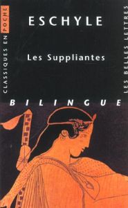 Les suppliantes. Edition bilingue - ESCHYLE/ALAUX