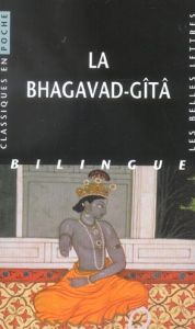 La Bhagavad-Gîtâ. Edition bilingue - SENART EMILE