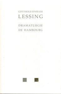 Dramaturgie de Hambourg - Lessing Gotthold Ephraim - Valentin Jean-Marie