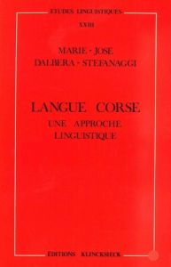 Langue corse, une approche linguistique - Dalbera-Stefanaggi Marie-José