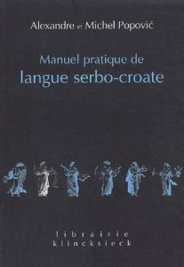 Manuel pratique de langue serbo-croate - Popovic Alexandre - Popovic Michel