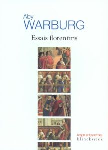 Essais florentins - Warburg Aby
