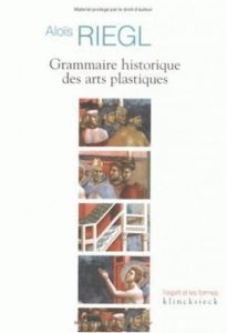 Grammaire historique des arts plastiques - Riegl Aloïs