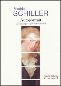 Autoportrait - Schiller Friedrich von - Hofmannsthal Hugo von - K