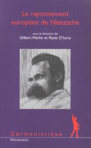 Le rayonnement européen de Nietzsche - Merlio Gilbert - D'Iorio Paolo