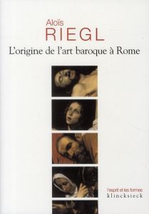 L'origine de l'art baroque à Rome - Riegl Aloïs - Muller Sibylle - Philippot Paul