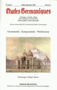 Etudes Germaniques N° 243, 3/2006 : Germanistik - Komparatistik - Weltliteratur. Hommage à Roger Bau - Valentin Jean-Marie