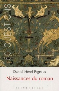 Naissances du roman. 2e édition revue et corrigée - Pageaux Daniel-Henri