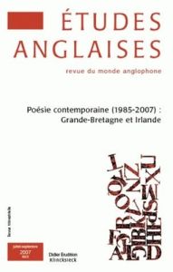 Etudes anglaises N° 60/3, Juillet-Septembre 2007 : Poésie contemporaine (1985-2007) : Grande-Bretagn - Brugière Bernard