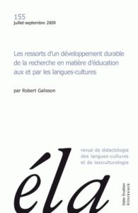 Etudes de Linguistique Appliquée N° 155, Juillet-septembre 2009 : Les ressorts d'un développement du - Galisson Robert