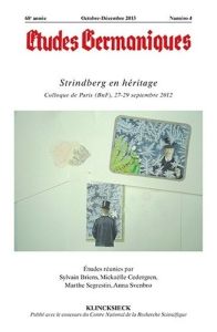 Etudes Germaniques N° 272, 4/2013 : Strindberg en héritage - Briens Sylvain - Cedergren Mickaëlle - Segrestin M
