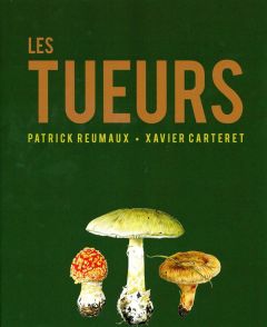 Les tueurs - Reumaux Patrick - Carteret Xavier - Moreau Pierre-