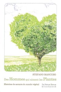 Des hommes qui aiment les plantes - Mancuso Stefano - Marino Gérard - Rio Vincent