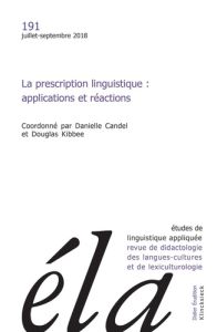 Etudes de Linguistique Appliquée N° 3/2018 : La prescription linguistique : . Applications et réacti - Candel Danielle