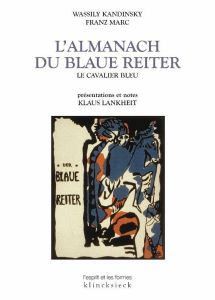 L'Almanach du Blaue Reiter - Kandinsky Vassily - Marc Franz - Lankheit Klaus
