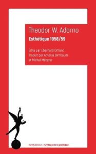 Esthétique 1958/59 - Adorno Theodor W. - Ortland Eberhard - Birnbaum An