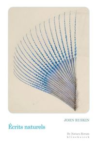 Ecrits naturels - Ruskin John - Campbell Frédérique