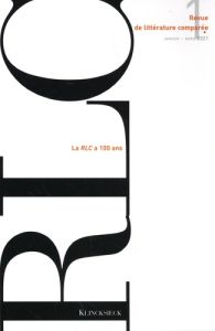 Revue de littérature comparée - N°1/2021. La RLC a 100 ans - Brunel Pierre - Gély Véronique - Pageaux Daniel-He
