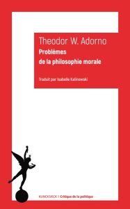 Problèmes de la philosophie morale - Adorno Theodor W. - Kalinowski Isabelle