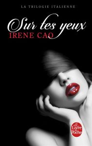 La Trilogie italienne Tome 1 : Sur tes yeux - Cao Irene - Tozzi Léa