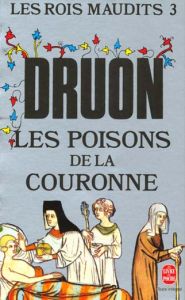 Les Rois maudits Tome 3 : Les Poisons de la couronne - Druon Maurice