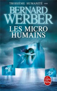 Troisième humanité Tome 2 : Les micro-humains - Werber Bernard