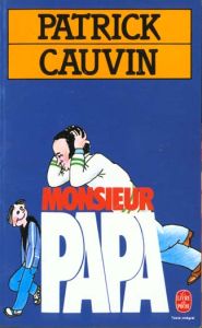 Monsieur Papa - Cauvin Patrick