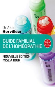 Guide familial de l'homéopathie - Horvilleur Alain