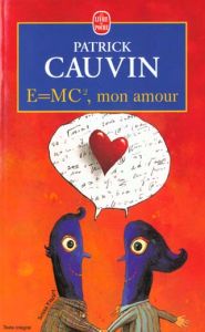 E = mc 2 mon amour - Cauvin Patrick