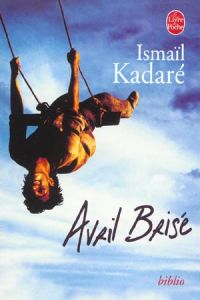 Avril brisé - Kadaré Ismaïl