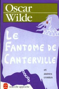 Le Fantôme de Canterville. Et autres contes - Wilde Oscar - Castier Jules - Steinmetz Jean-Luc -