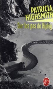 Sur les pas de Ripley - Highsmith Patricia - Delahaye Alain