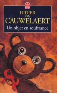 Un objet en souffrance - Van Cauwelaert Didier