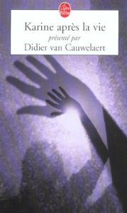 Karine après la vie - Van Cauwelaert Didier - Dray Yvon - Dray Maryvonne