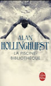 LA PISCINE-BIBLIOTHEQUE - Hollinghurst Alan - Defossé Alain