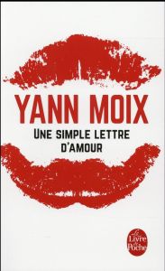 Une simple lettre d'amour - Moix Yann