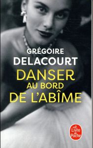 Danser au bord de l'abîme - Delacourt Grégoire