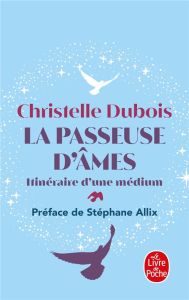 La passeuse d'âmes. Itinéraire d'une médium - Dubois Christelle - Allix Stéphane