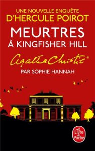 Une nouvelle enquête d'Hercule Poirot : Meurtres à Kingfisher Hill - Hannah Sophie - Christie Agatha - Gondrand Fabienn
